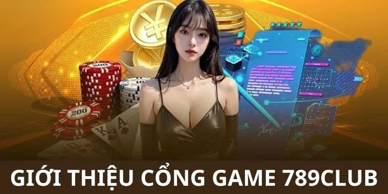789club - Review Cổng Game Nổ Hũ Khuyến Mãi Khủng 128K 1 789club-tong-quan