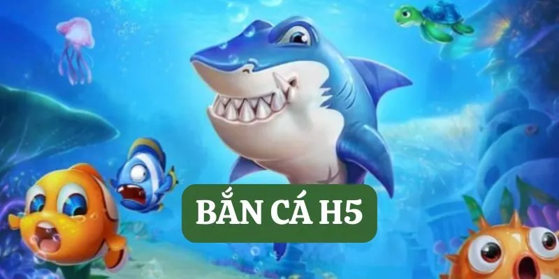 Bắn cá H5 - Game đỉnh, nhận quà khủng chỉ có tại Nohu 4 ban-ca-h5