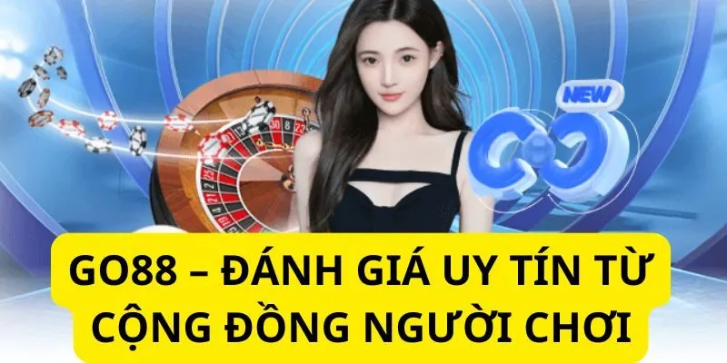 Go88 - Không Gian Nổ Hũ Đổi Thưởng Đỉnh Cao Số 1 Châu Á 6 go88-danh-gia