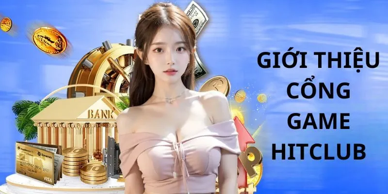 Hitclub - Nhận Thưởng Hàng Tỷ Đồng Với Kho Game Nổ Hũ Khủng 1 hitclub-gioi-thieu