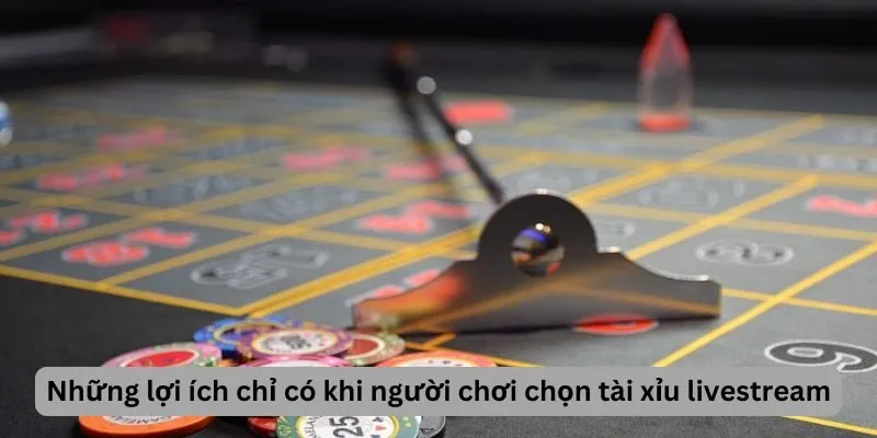 Tài xỉu livestream - Hiện tượng giải trí mới của sảnh game Nohu 3 tai-xiu-livestream-loi-ich
