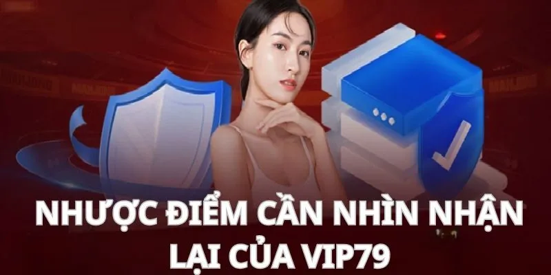 Vip79 - Cổng Game Nổ Hũ Đổi Thưởng Siêu Chất Năm 2025 2 vip79-nhuoc-diem